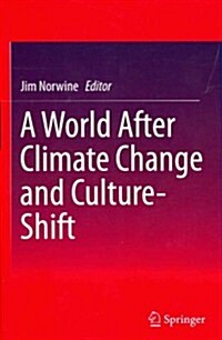 A World After Climate Change and Culture-Shift (Hardcover, 2014)