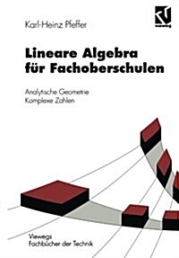 Lineare Algebra F? Fachoberschulen: Analytische Geometrie Komplexe Zahlen (Paperback, 1995)
