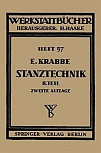 Stanztechnik: Zweiter Teil Die Bauteile Des Schnittes (Paperback, 2, 2. Aufl. 1943)