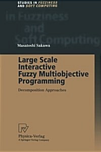 Large Scale Interactive Fuzzy Multiobjective Programming: Decomposition Approaches (Paperback, Softcover Repri)