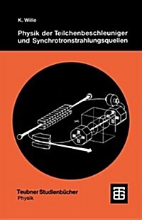 Physik Der Teilchenbeschleuniger Und Synchrotronstrahlungsquellen: Eine Einf?rung (Paperback, 2, 2., Uberarbeite)