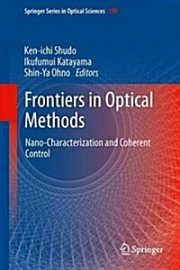 Frontiers in Optical Methods: Nano-Characterization and Coherent Control (Hardcover, 2014)