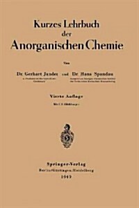 Kurzes Lehrbuch Der Anorganischen Chemie (Paperback, 4, 4. Aufl. 1943)