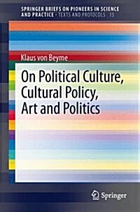 On Political Culture, Cultural Policy, Art and Politics (Paperback, 2014)