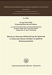 Beitrag Zur Messung Und Berechnung Der Spannungen in Rotierenden Ebenen Scheiben Mit Gest?ter Rotationssymmetrie (Paperback, 1971)