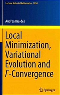 Local Minimization, Variational Evolution and Γ-Convergence (Paperback, 2014)