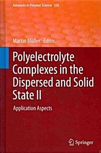 Polyelectrolyte Complexes in the Dispersed and Solid State II: Application Aspects (Hardcover, 2014)