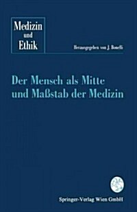 Der Mensch ALS Mitte Und Ma?tab Der Medizin (Paperback)