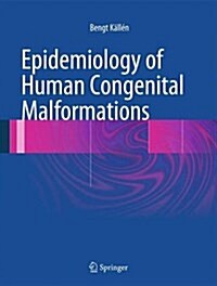 Epidemiology of Human Congenital Malformations (Hardcover, 2014)