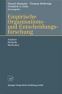 Empirische Organisations- Und Entscheidungsforschung: Ans?ze, Befunde, Methoden (Paperback, Softcover Repri)