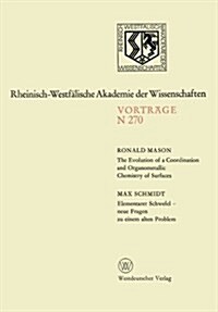 The Evolution of a Coordination and Organometallic Chemistry of Surfaces. Elementarer Schwefel -- Neue Fragen Zu Einem Alten Problem : 245. Sitzung Am (Paperback)