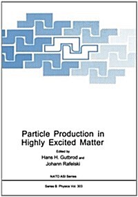 Particle Production in Highly Excited Matter (Paperback)