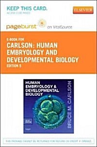 Human Embryology and Developmental Biology Pageburst E-book on Vitalsource Retail Access Card (Pass Code, 5th)