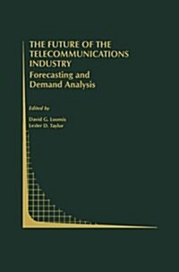 The Future of the Telecommunications Industry: Forecasting and Demand Analysis (Paperback, 1999)