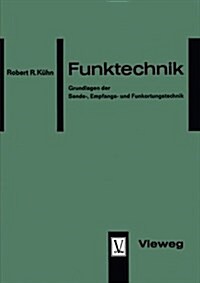 Funktechnik: Grundlagen Der Sende-, Empfangs- Und Funkortungstechnik (Paperback, Softcover Repri)