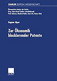 Zur OEkonomik Blockierender Patente (Paperback, 2000 ed.)