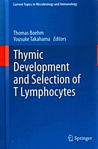 Thymic Development and Selection of T Lymphocytes (Hardcover, 2014)