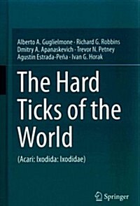 The Hard Ticks of the World: (Acari: Ixodida: Ixodidae) (Hardcover, 2014)