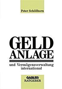 Geldanlage Und Vermoegensverwaltung International (Paperback, Softcover Reprint of the Original 1st 1991 ed.)