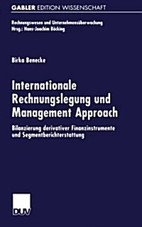 Internationale Rechnungslegung Und Management Approach : Bilanzierung Derivativer Finanzinstrumente Und Segmentberichterstattung (Paperback)