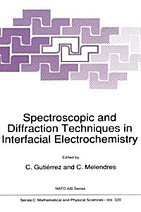 Spectroscopic and Diffraction Techniques in Interfacial Electrochemistry (Paperback, 1990)