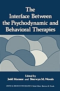 The Interface Between the Psychodynamic and Behavioral Therapies (Paperback, Softcover Repri)