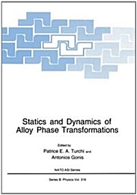 Statics and Dynamics of Alloy Phase Transformations (Paperback)