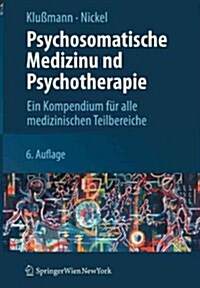 Psychosomatische Medizin Und Psychotherapie: Ein Kompendium F? Alle Medizinischen Teilbereiche (Hardcover, 6)