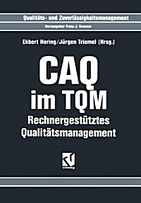 Caq Im TQM: Rechnergest?ztes Qualit?smanagement (Paperback, Softcover Repri)