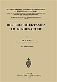 Die Bronchiektasien Im Kindesalter (Paperback, 1927)
