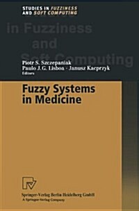 Fuzzy Systems in Medicine (Paperback, Softcover Repri)