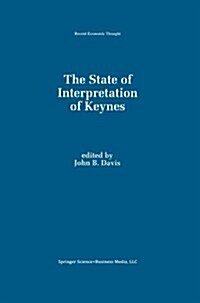 The State of Interpretation of Keynes (Paperback, Softcover Repri)