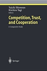 Competition, Trust, and Cooperation: A Comparative Study (Paperback, Softcover Repri)