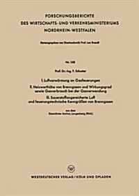 I. Luftvorwarmung an Gasfeuerungen. II. Heizwerthoehe Von Brenngasen Und Wirkungsgrad Sowie Gasverbrauch Bei Der Gasverwendung. III. Sauerstoffangerei (Paperback, 1955 ed.)