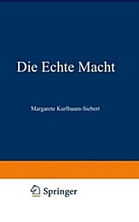 Die Echte Macht (Paperback, Softcover Reprint of the Original 1st 1934 ed.)