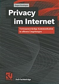 Privacy Im Internet: Vertrauensw?dige Kommunikation in Offenen Umgebungen (Paperback, 2000)