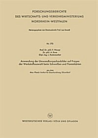Anwendung Der Umwandlungsschaubilder Auf Fragen Der Werkstoffauswahl Beim Schweissen Und Flammharten (Paperback, 1955 ed.)