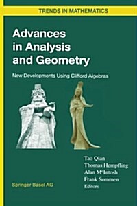 Advances in Analysis and Geometry: New Developments Using Clifford Algebras (Paperback, Softcover Repri)