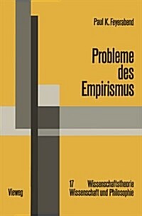 Probleme Des Empirismus: Schriften Zur Theorie Der Erkl?ung, Der Quantentheorie Und Der Wissenschaftsgeschichte Ausgew?lte Schriften (Paperback, 1981)