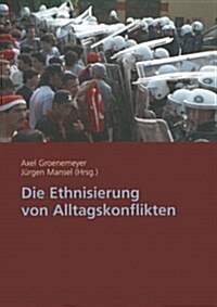 Die Ethnisierung Von Alltagskonflikten (Paperback)