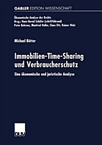 Immobilien-Time-Sharing Und Verbraucherschutz : Eine OEkonomische Und Juristische Analyse (Paperback, 2000 ed.)
