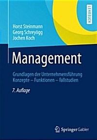 Management: Grundlagen Der Unternehmensf?rung Konzepte - Funktionen - Fallstudien (Hardcover, 7, 7., Vollstandig)
