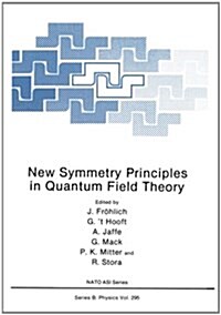 New Symmetry Principles in Quantum Field Theory (Paperback)