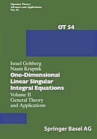 One-Dimensional Linear Singular Integral Equations: Volume II General Theory and Applications (Paperback, Softcover Repri)