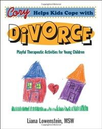 Cory helps kids cope with divorce : p̂layful therapeutic activities for young children