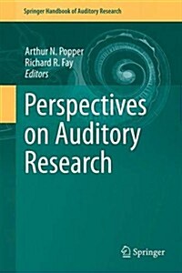 Perspectives on Auditory Research (Hardcover, 2014)