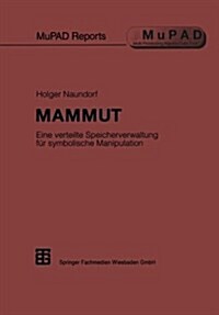 Mammut: Eine Verteilte Speicherverwaltung F? Symbolische Manipulation (Paperback, 1997)