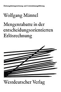 Mengenrabatte in Der Entscheidungsorientierten Erl?rechnung (Paperback, 1974)