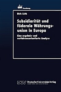 Subsidiarit? Und F?erale W?rungsunion in Europa: Eine Ergebnis- Und Verfahrensorientierte Analyse (Paperback, 1997)
