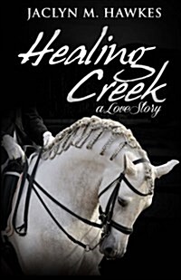 Healing Creek: A Contemporary Romance (Paperback)